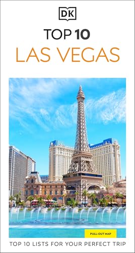 DK Top 10 Las Vegas: Top 10 lists for your perfect trip, plus an all-weather folded map