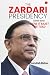 The Zardari Presidency (2008-2013): Now It Must Be Told