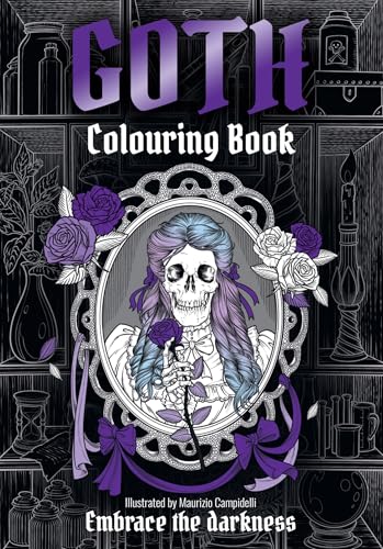 GOTH Colouring Book: Unleash your inner darkness and colour your way to creative relaxation by Maurizio Campidelli