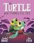 The Turtle Who Turned the Tide: From The World of Rachel Bright & Jim Field