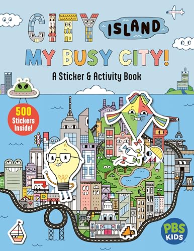 City Island: My Busy City A Sticker & Activity Book: Activities, Stickers and Fun Facts about Cities, Based on the PBSkids Show by Alexandra West