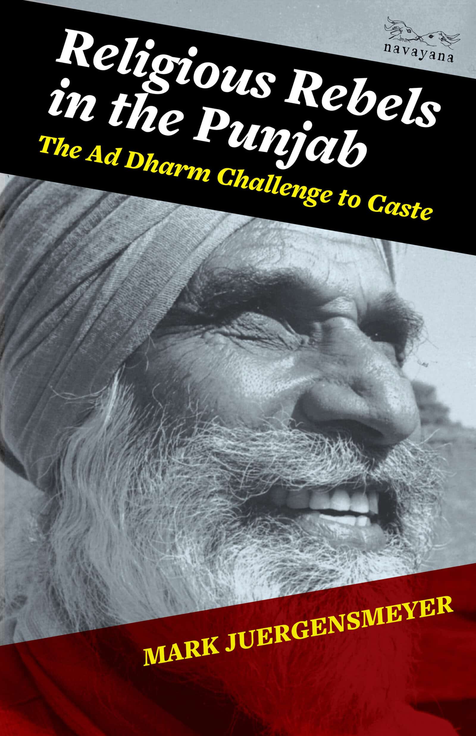 Religious Rebels in the Punjab: The Ad Dharm Challenge to Caste