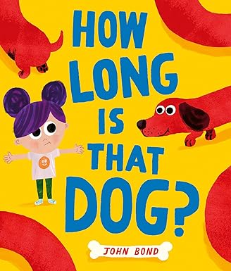 How Long is that Dog? by Illustrated By John Bond John Bond