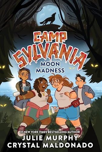 Camp Sylvania: Moon Madness: A Hiliarous and Creepy Middle Grade Summer Camp Story from the Bestselling Author of Dumplin' by Julie Murphy