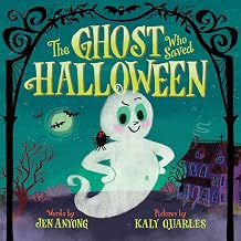 The Ghost Who Saved Halloween: A Not-Too-Spooky Rhyming Halloween Picture Book for Kids (Ages 4-8) by Jen; Quarles, Kaly Anyong