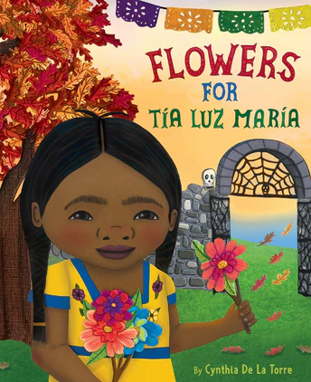 Flowers for Tía Luz María by Cynthia De La Torre
