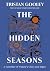 The Hidden Seasons: The inspirational guide to navigating nature's clues and signs