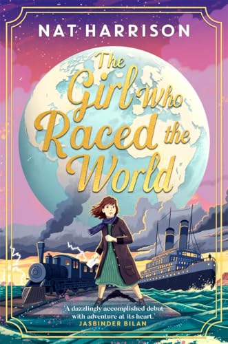 The Girl Who Raced the World: a page-turning retelling of the beloved classic Around the World in Eighty Days