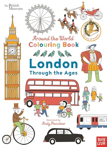 Nosy Crow British Museum Around the World Colouring London Through the Ages.