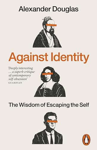 Against Identity: The Wisdom of Escaping the Self