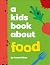 DK Children A Kids Book About Food.