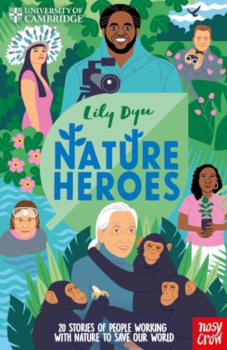 Nosy Crow University of Cambridge Nature Heroes.