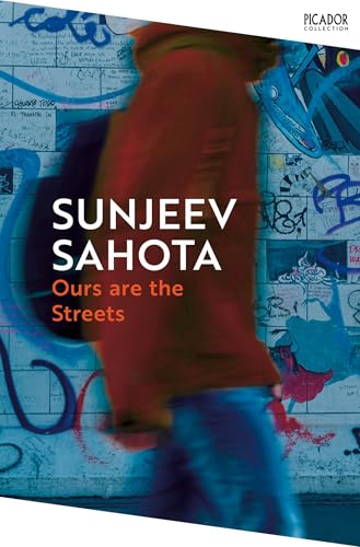 Picador Ours are the Streets. by Sunjeev Sahota