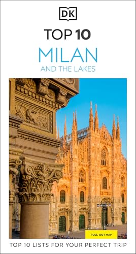 DK Top 10 Milan and the Lakes: Top 10 lists for your perfect trip, plus an all-weather folded map