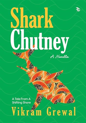 Shark Chutney: A Tale From A Shifting Shore