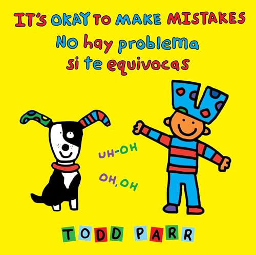 It's Okay to Make Mistakes / No hay problema si te equivocas by Todd Parr