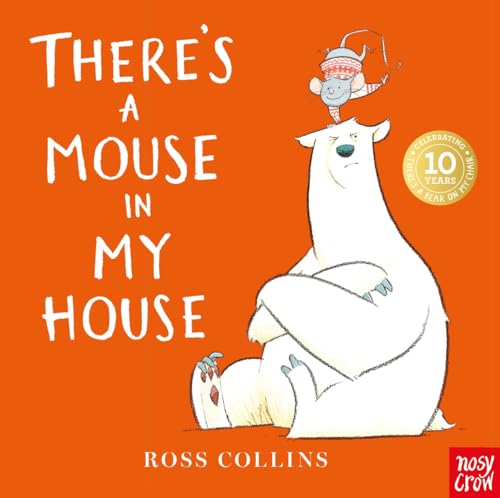 Nosy Crow Theres a Mouse in My House. by Ross Collins