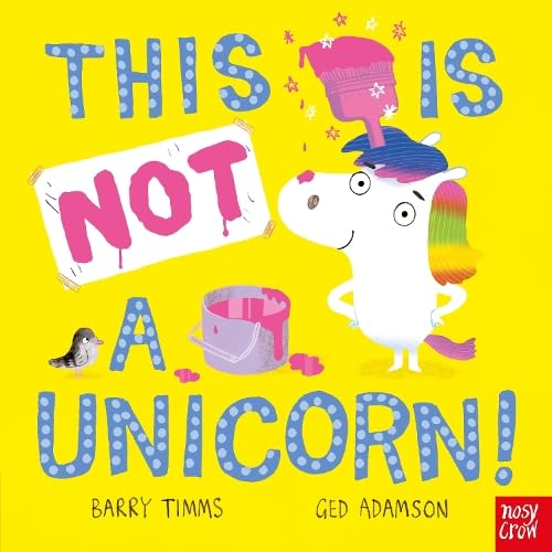Nosy Crow Ltd This Is NOT a Unicorn!.