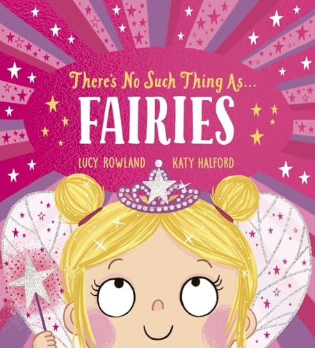 There's No Such Thing as Fairies