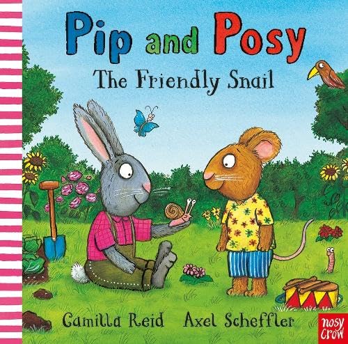 Nosy Crow Pip and Posy The Friendly Snail.