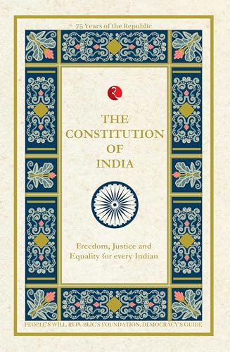 THE CONSTITUTION OF INDIA: Freedom, Justice and Equality for every Indian
