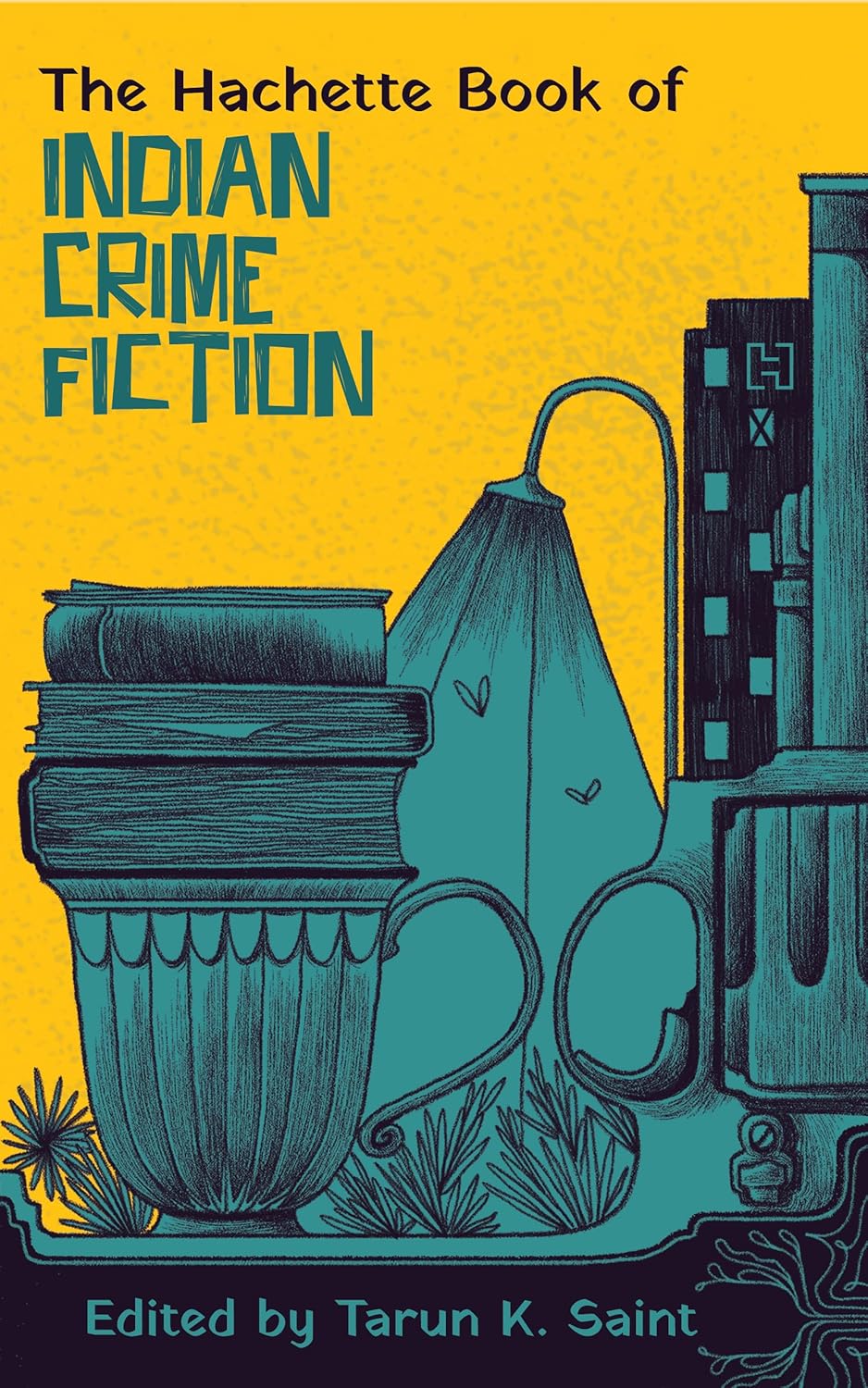 The Hachette Book of Indian Crime Fiction: Twenty-first Century Crime Fiction in English