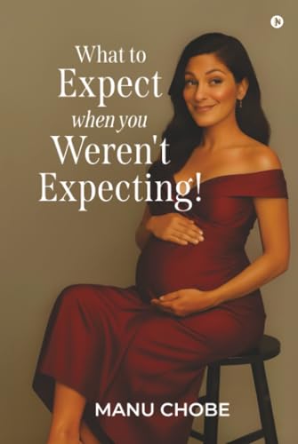 What to Expect When You Werent Expecting!