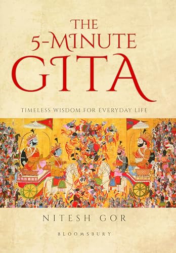 The 5-minute Gita: Timeless Wisdom for Everyday Life