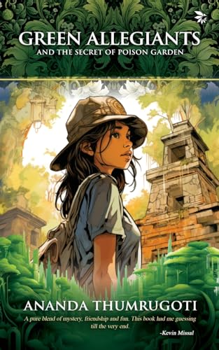 Green Allegiants and the Secret of the Poison Garden A thrilling and adventurous page-turner Children's Fiction Adventure