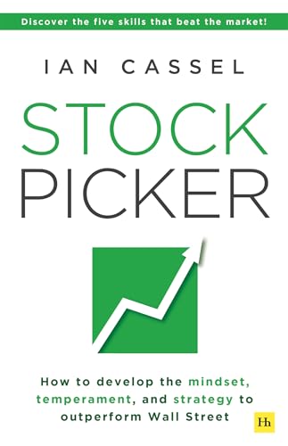 Stock Picker: How to develop the mindset, temperament, and strategy to outperform Wall Street by Ian Cassel
