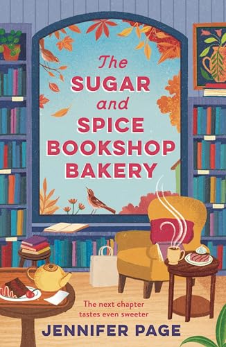 The Sugar and Spice Bookshop Bakery: the perfect small-town cosy romance to curl up with this autumn by Jennifer Page