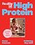 Healthyish High Protein: Your new wholefood cookbook for 2026, packed with flavourful recipes to support energy, nutritional meal planning and balanced, unprocessed everyday eating by Emma Petersen