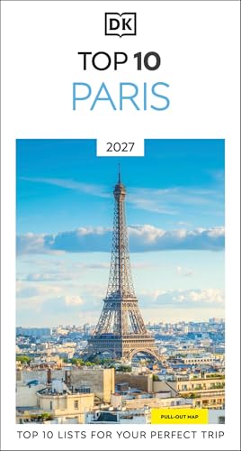 DK Top 10 Paris: Top 10 lists for your perfect trip, plus an all-weather folded map by Dk Travel