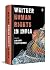 Whither Human Rights in India: Critical Essays on Democracy, State Power, Civil Liberties & the Lived Realities of Dalits, Adivasis, Minorities & More