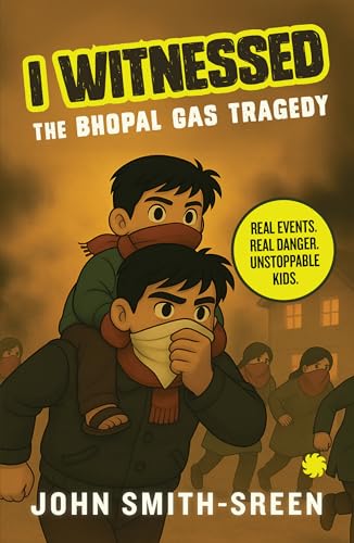 I WITNESSED: THE BHOPAL GAS TRAGEDY