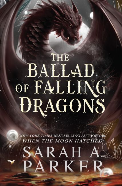 The Ballad of Falling Dragons by Sarah A Parker