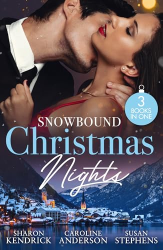 Snowbound Christmas Nights: Cinderellas Christmas Secret / Snowed in with the Billionaire / One Scandalous Christmas Eve by Sharon Kendrick, Caroline Anderson and Susan Stephens