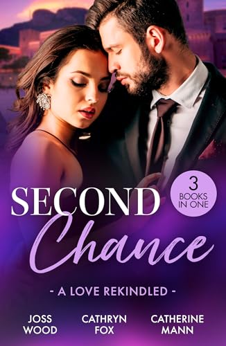 Second Chance: A Love Rekindled: Lone Star Reunion (Texas Cattleman's Club: Bachelor Auction) / Under His Touch / For the Sake of Their Son
