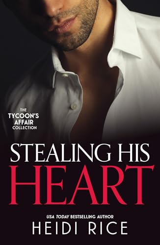 The Tycoon's Affair: Stealing His Heart: A Forbidden Night with the Housekeeper / My Shocking Monte Carlo Confession / Claimed for the Desert Prince's Heir