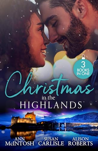 Christmas In The Highlands: The Nurses Christmas Temptation / Highland Docs Christmas Rescue / A Little Christmas Magic