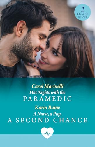 Hot Nights With The Paramedic / A Nurse, A Pup, A Second Chance: Hot Nights with the Paramedic / A Nurse, a Pup, a Second Chance
