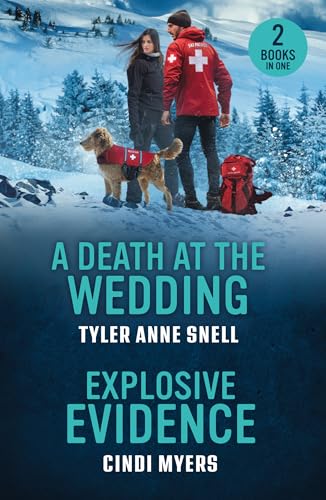 A Death At The Wedding / Explosive Evidence: A Death at the Wedding (Small Town Last Stand) / Explosive Evidence (K-9 Avalanche Rescue)