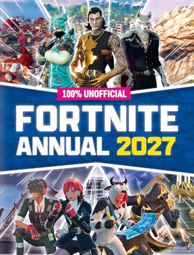 100% Unofficial Fortnite Annual 2027: Jam-packed with skins, backbling, emotes for fans of the game! The perfect independent guide for kids, new for 2026 by Farshore