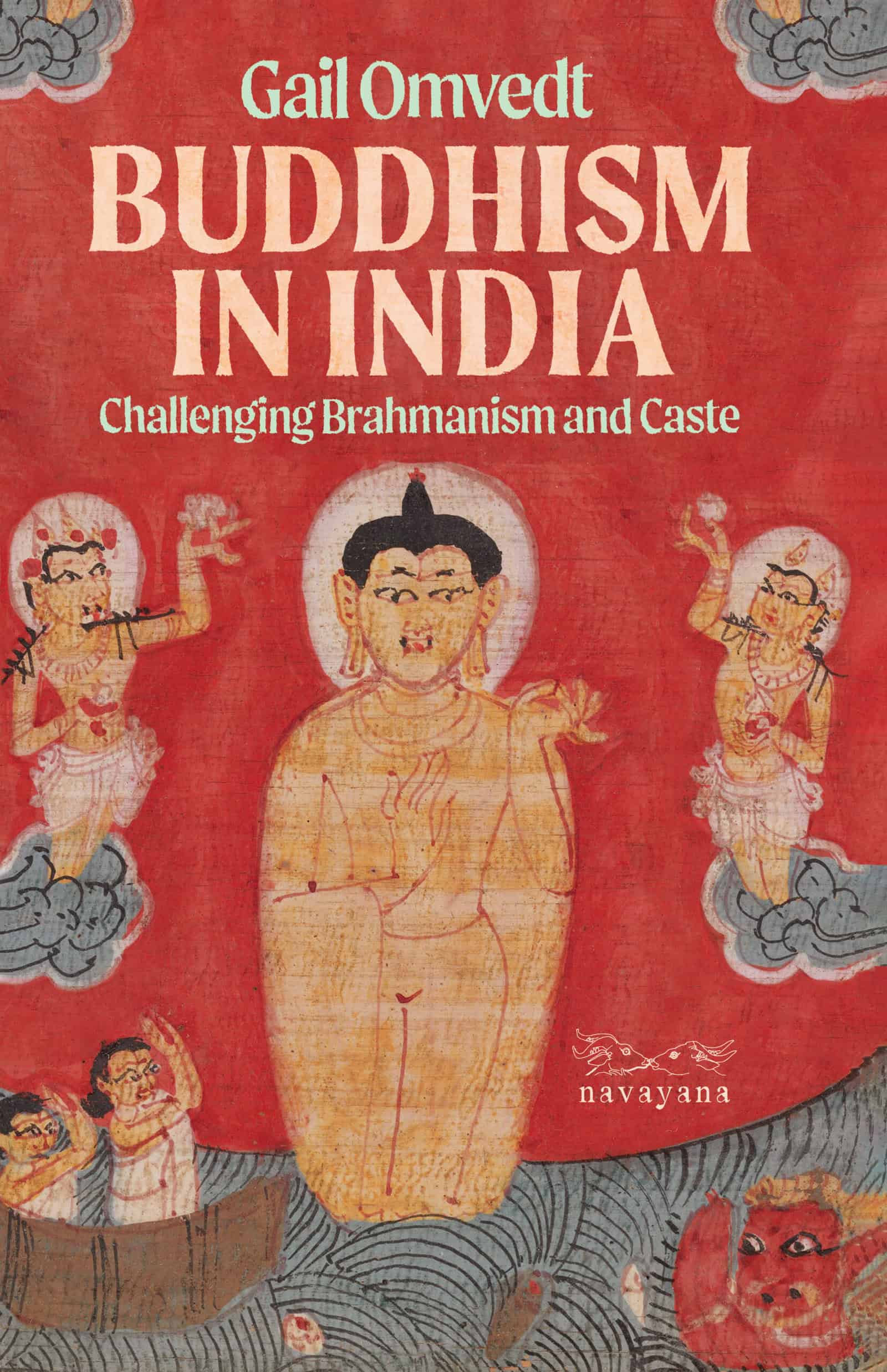 Buddhism in India: Challenging Brahmanism and Caste