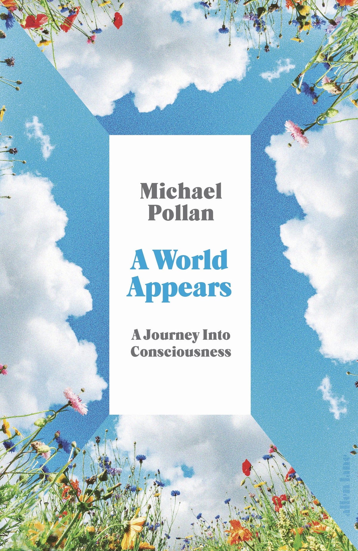 A World Appears: A Journey into Consciousness by Pollan Michael