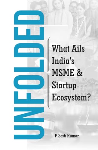 UNFOLDED: What Ails India's MSME & Startup Ecosystem?