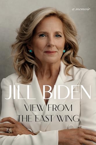 View from the East Wing: A Memoir by Jill Biden
