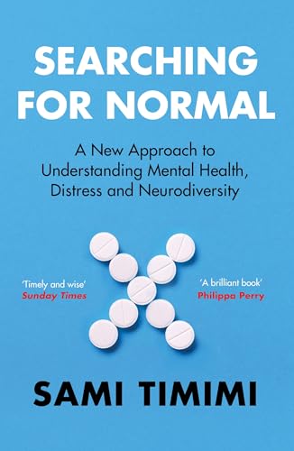 Searching for Normal: A New Approach to Understanding Mental Health, Distress and Neurodiversity