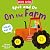 On the Farm: Bright and bold board books, designed to stimulate interaction between 2-plus toddlers and their world.
