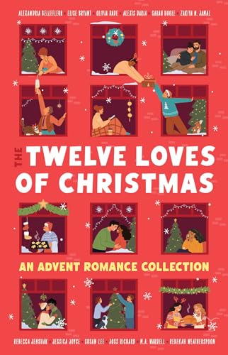 The Twelve Loves of Christmas: An Advent Romance Collection by Alexandria Bellefleur